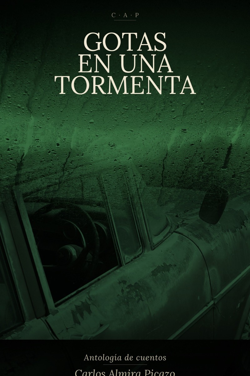 Portada de Gotas en una tormenta, antología de cuentos de Carlos Almira Picazo